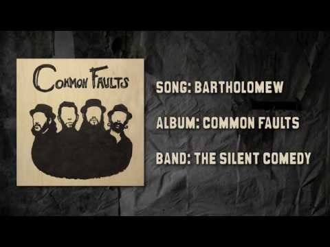 The Silent Comedy - Bartholomew Album Version