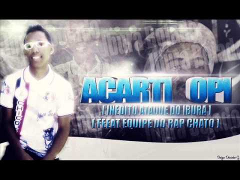ACARTI OPI INEDITO ATAQUE DO IBURA   PARTE EQUIPE DO RAP CHATO   STUDIO EXPLOSÃO SONORA
