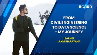 From Civil Engineering to Data Science : My journey | Success Story | Board Infinity
