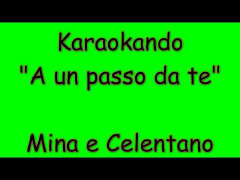 Karaoke Italiano - A un passo da te ( ragione e sentimento ) - Mina e Celentano ( Testo )