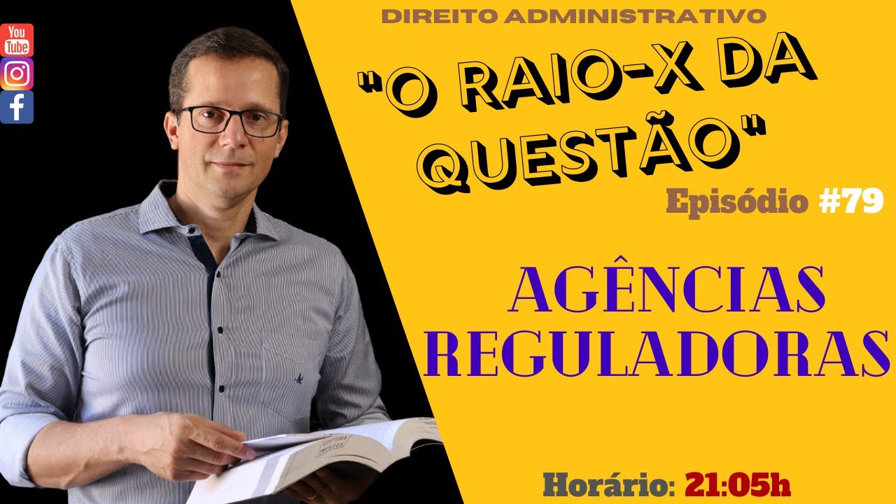 "O RAIO-X DA QUESTÃO" | AGÊNCIAS REGULADORAS | LEI GERAL DAS AGÊNCIAS REGULADORAS | LEI 13.848/19