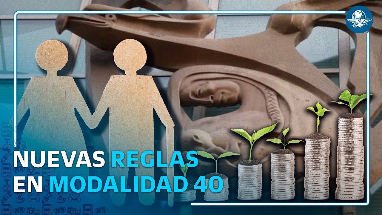 IMSS cambia Modalidad 40: quiénes serán afectados y cuáles son las nuevas reglas
