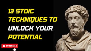Mastering Intelligence: 13 Stoic Techniques to Unlock your Potential