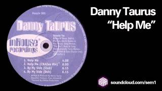 Danny Taurus - Help Me
