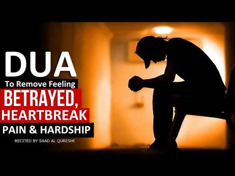 If You've Been Hurt 💔 Listen This Dua - Prayer For A Broken Heart, HARDSHIP, Anxiety & HEARTBREAK ᴴᴰ