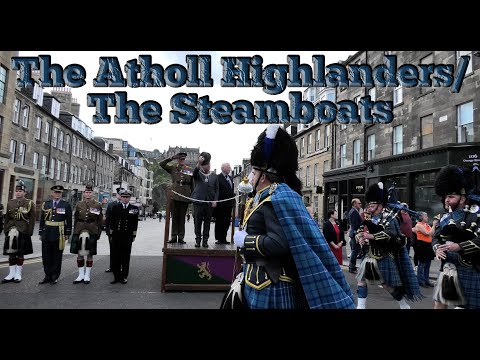 "The Atholl Highlanders" & "The Steamboats" - Pipes & Drums