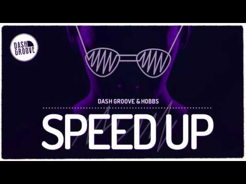 DASH GROOVE & HOBBS - SPEED UP (ORIGINAL MIX)