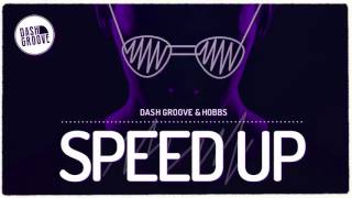 DASH GROOVE & HOBBS - SPEED UP (ORIGINAL MIX)