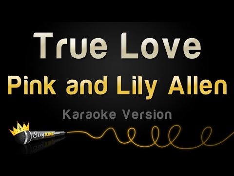 Pink and Lily Allen - True Love (Karaoke Version)