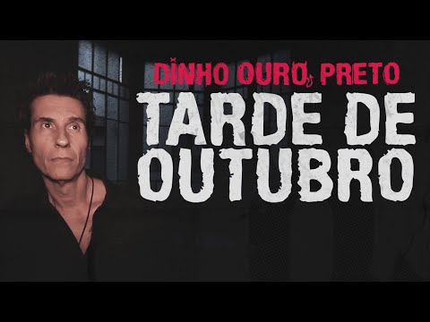DINHO OURO PRETO - TARDE DE OUTUBRO