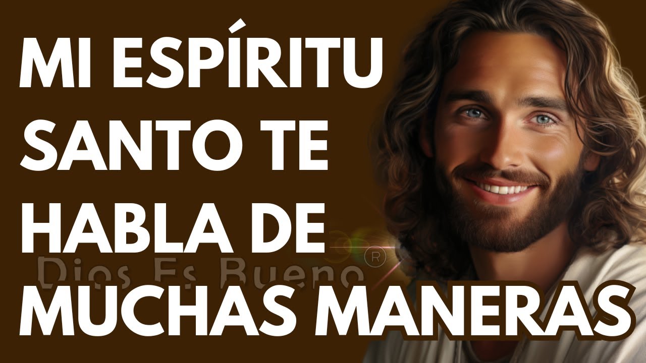 Dios te dice hoy, Mi espíritu santo te habla de muchas maneras | Dios Es Bueno