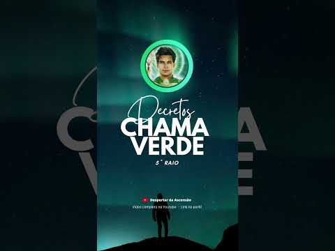 Chama Verde: Quinto Raio Solar | Decretos dos Mestres | Mestre Hilarion