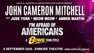 John Cameron Mitchell - I’m Afraid Of Americans - A Bowie Song Cycle