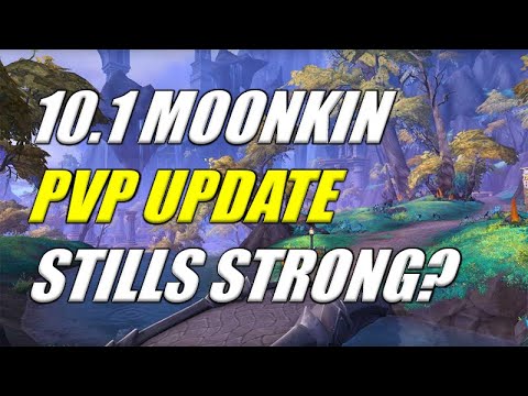 10.1 Moonkin PVP Update (Still Good?)