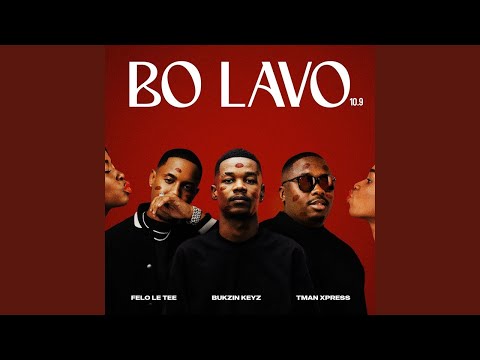 Felo Le Tee, Bukzin Keyz & Tman Xpress - Bo Lavo 10.9 (Official Audio)