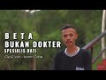 BETA BUKAN DOKTER SPESIALIS HATI WANRI TOBE