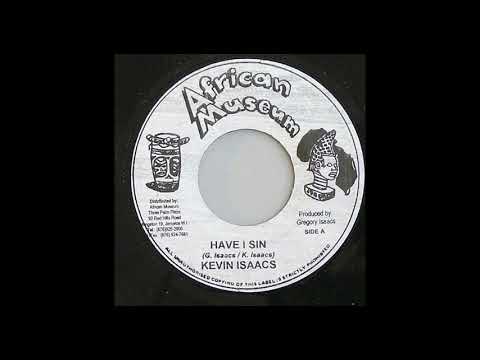 KEVIN ISAACS -  HAVE I SIN + VERSION