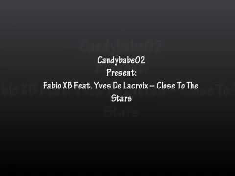 Close To The Stars  - Fabio XB Feat. Yves De Lacroix (Gas BosQu)