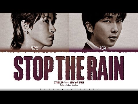 TABLO (Epik High) 'Stop The Rain (feat. RM of BTS)' Lyrics [Color Coded Han_Rom_Eng] ShadowByYoongi