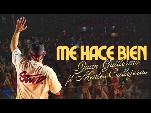 Juan Guillermo - ME HACE BIEN ft Mentes Callejeras