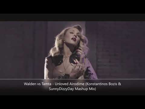 Walden vs Tamta - Unloved Airodime (Konstantinos Bozis & Sunny Dizzy Day Mashup Mix)