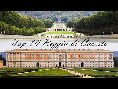 TOP 10 REGGIA DI CASERTA Cosa fare e vedere