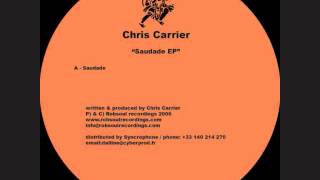 Chris Carrier - Saudade EP - House Music (Robsoul)