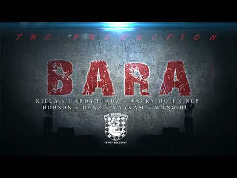 BARA | KILLA x HARDYBHADZ x RACKY BOII x NEP x BOBSON x DENZ x  YAAKAM x WANG BU