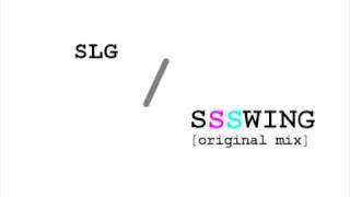 SLG / SSSWING [ORIGINAL MIX]