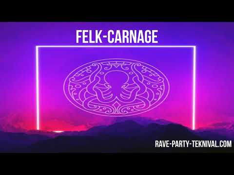 FELK - CARNAGE [ ACID CORE TEKNO ]