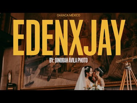 Eden X Jay - Boda en Oaxaca