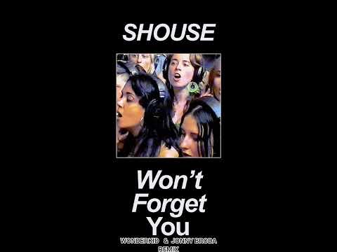 Shouse - Won't Forget You (Remix By Wonderkid & Jonny Broda)