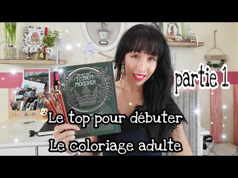 Le top pour débuter Le coloriage pour adulte: Matériels, livres partie 1