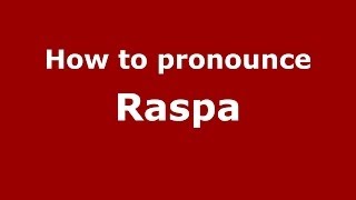 How to pronounce Raspa