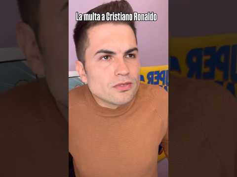 Multan a Cristiano Ronaldo con 255€ - Sergio Encinas