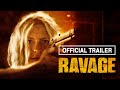 RAVAGE (2020) Official Red Band Trailer