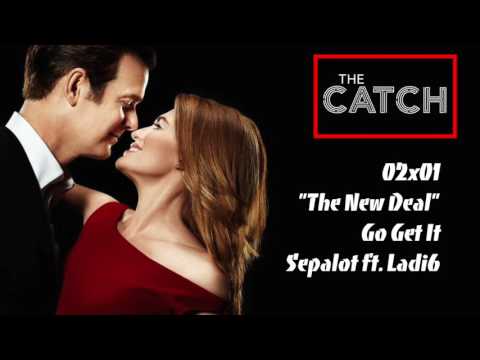 The Catch Soundtrack - "Go Get It" by Sepalot ft. Ladi6 (2x01)