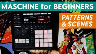 Getting Started with Maschine MK3 2020 | Patterns and Scenes for Beginners