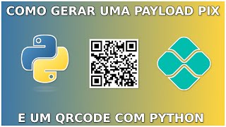 Como Gerar a Payload do Pix e o QR Code com Python