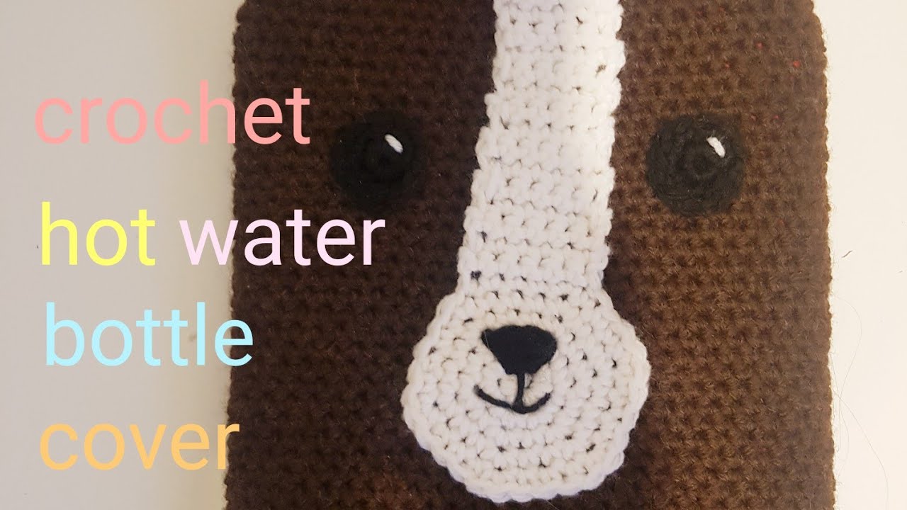 Watch video How to crochet a dog hot water bottle cover. Now How to crochet a dog hot water bottle cover.