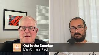 Out in the Boonies | MacStories Unwind