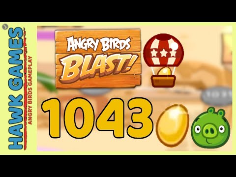 Angry Birds Blast Level 1043 - 3 Stars Walkthrough, No Boosters