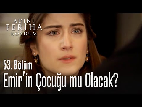 Feriha, Emir'in çocuğu olacağını öğrendi - Adını Feriha Koydum 53  Bölüm