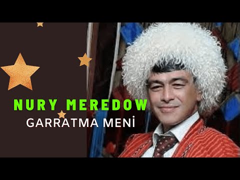 Nury Meredow - Garratma meni