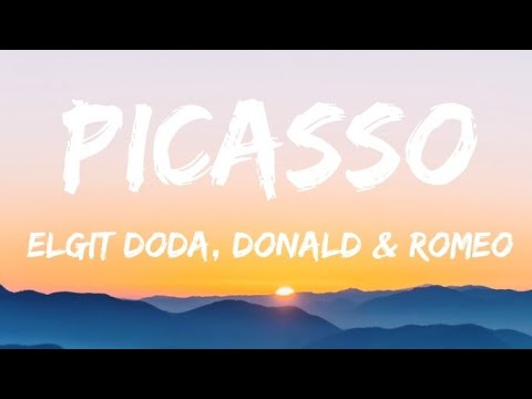Elgit Doda, Donald & Romeo - Picasso  (LYRICS)