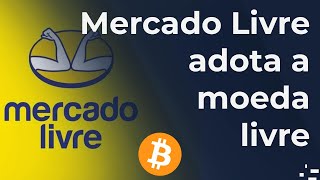 Mercado Livre compra bitcoin, a moeda do livre mercado