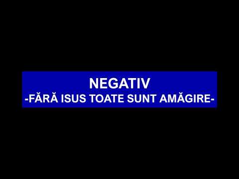 NEGATIV - FĂRĂ ISUS TOATE SUNT AMĂGIRE! -