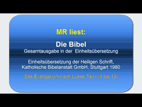 Die Bibel ungekürzt - Deutsche Einheitsübersetzung: X. Lesung - Lukas Evangelium Teil 1 (1 bis 13)