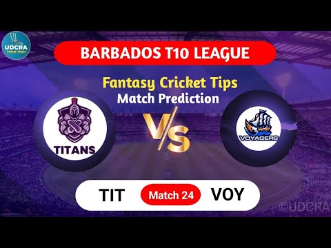 TIT VS VOY Fantasy Dream 11 prediction, TIT VS VOY Barbados T10 2024 Match Preview
