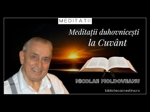 386. Meditație (1 Pet. 4:7) ✧ Vegherea în rugăciune - Nicolae Moldoveanu